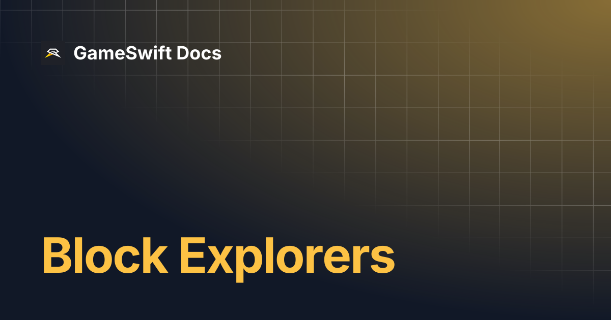 Block Explorers | GameSwift Docs